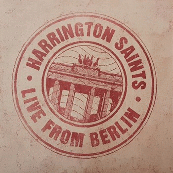 Harrington Saints : Live from Berlin
